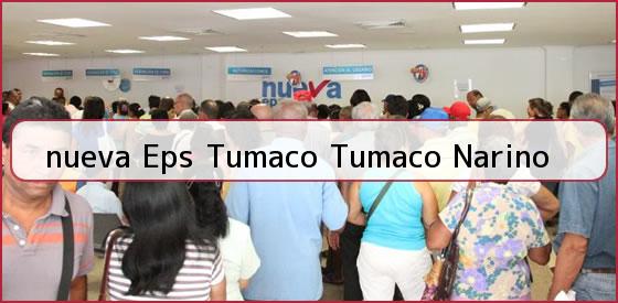 <b>nueva Eps Tumaco Tumaco Narino</b>