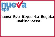 <i>nueva Eps Alqueria Bogota Cundinamarca</i>