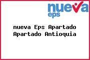 <i>nueva Eps Apartado Apartado Antioquia</i>