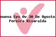 <i>nueva Eps Av 30 De Agosto Pereira Risaralda</i>