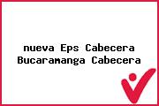 <i>nueva Eps Cabecera Bucaramanga Cabecera</i>