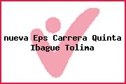 <i>nueva Eps Carrera Quinta Ibague Tolima</i>