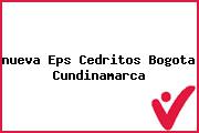 <i>nueva Eps Cedritos Bogota Cundinamarca</i>