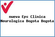 <i>nueva Eps Clinica Neurologica Bogota Bogota</i>