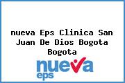 <i>nueva Eps Clinica San Juan De Dios Bogota Bogota</i>