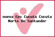 <i>nueva Eps Cucuta Cucuta Norte De Santander</i>
