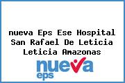Ver nueva eps ese hospital san rafael de leticia leticia amazonas <i>nueva Eps Ese Hospital San Rafael De Leticia Leticia Amazonas</i>