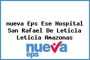 <i>nueva Eps Ese Hospital San Rafael De Leticia Leticia Amazonas</i>