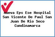 <i>nueva Eps Ese Hospital San Vicente De Paul San Juan De Rio Seco Cundinamarca</i>