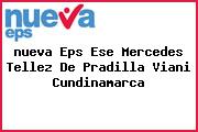 Ver nueva eps ese mercedes tellez de pradilla viani cundinamarca <i>nueva Eps Ese Mercedes Tellez De Pradilla Viani Cundinamarca</i>