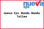 <i>nueva Eps Honda Honda Tolima</i>