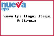 <i>nueva Eps Itagui Itagui Antioquia</i>
