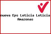 <i>nueva Eps Leticia Leticia Amazonas</i>