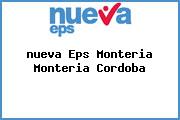 <i>nueva Eps Monteria Monteria Cordoba</i>