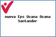 <i>nueva Eps Ocana Ocana Santander</i>