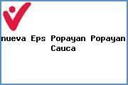 <i>nueva Eps Popayan Popayan Cauca</i>