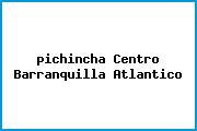 <i>pichincha Centro Barranquilla Atlantico</i>