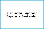 <i>pichincha Zapatoca Zapatoca Santander</i>