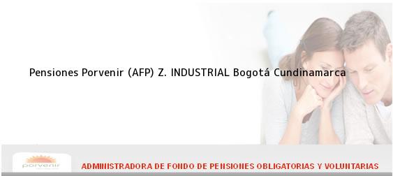 ver datos de contacto para pensiones porvenir (afp) z. industrial, bogotá, cundinamarca, colombia Teléfono, Dirección y otros datos de contacto para Pensiones Porvenir (AFP) Z. INDUSTRIAL, Bogotá, Cundinamarca, Colombia