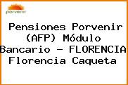 Pensiones Porvenir (AFP) Módulo Bancario - FLORENCIA Florencia Caqueta