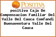 <i>positiva Caja De Compensacion Familiar Del Valle Del Cauca Comfandi Buenaventura Valle Del Cauca</i>