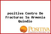 <i>positiva Centro De Fracturas Sa Armenia Quindio</i>