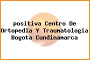 <i>positiva Centro De Ortopedia Y Traumatologia Bogota Cundinamarca</i>