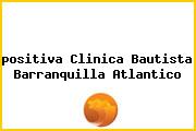 <i>positiva Clinica Bautista Barranquilla Atlantico</i>