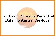 <i>positiva Clinica Corsalud Ltda Monteria Cordoba</i>