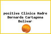 <i>positiva Clinica Madre Bernarda Cartagena Bolivar</i>