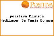 <i>positiva Clinica Medilaser Sa Tunja Boyaca</i>