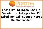 Ver positiva clinica stella servicios integrales en salud mental cucuta norte de santander <i>positiva Clinica Stella Servicios Integrales En Salud Mental Cucuta Norte De Santander</i>