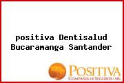 <i>positiva Dentisalud Bucaramanga Santander</i>