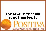 <i>positiva Dentisalud Itagui Antioquia</i>