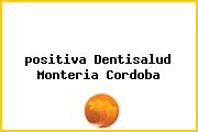 <i>positiva Dentisalud Monteria Cordoba</i>