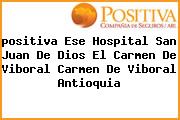 <i>positiva Ese Hospital San Juan De Dios El Carmen De Viboral Carmen De Viboral Antioquia</i>