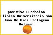 <i>positiva Fundacion Clinica Universitaria San Juan De Dios Cartagena Bolivar</i>