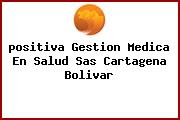 <i>positiva Gestion Medica En Salud Sas Cartagena Bolivar</i>