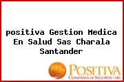 <i>positiva Gestion Medica En Salud Sas Charala Santander</i>