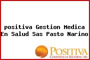 <i>positiva Gestion Medica En Salud Sas Pasto Narino</i>