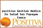 <i>positiva Gestion Medica En Salud Sas Popayan Cauca</i>