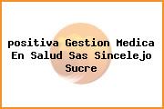 <i>positiva Gestion Medica En Salud Sas Sincelejo Sucre</i>
