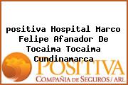 <i>positiva Hospital Marco Felipe Afanador De Tocaima Tocaima Cundinamarca</i>