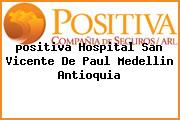 Ver positiva hospital san vicente de paul medellin antioquia <i>positiva Hospital San Vicente De Paul Medellin Antioquia</i>