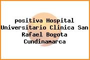 <i>positiva Hospital Universitario Clinica San Rafael Bogota Cundinamarca</i>