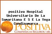 <i>positiva Hospital Universitario De La Samaritana E S E La Vega Cundinamarca</i>