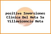 <i>positiva Inversiones Clinica Del Meta Sa Villavicencio Meta</i>