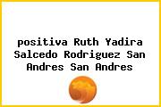 <i>positiva Ruth Yadira Salcedo Rodriguez San Andres San Andres</i>