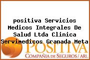 <i>positiva Servicios Medicos Integrales De Salud Ltda Clinica Servimedicos Granada Meta</i>