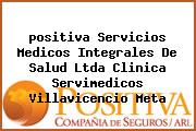 <i>positiva Servicios Medicos Integrales De Salud Ltda Clinica Servimedicos Villavicencio Meta</i>
